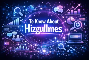 To Know About Hizgullmes